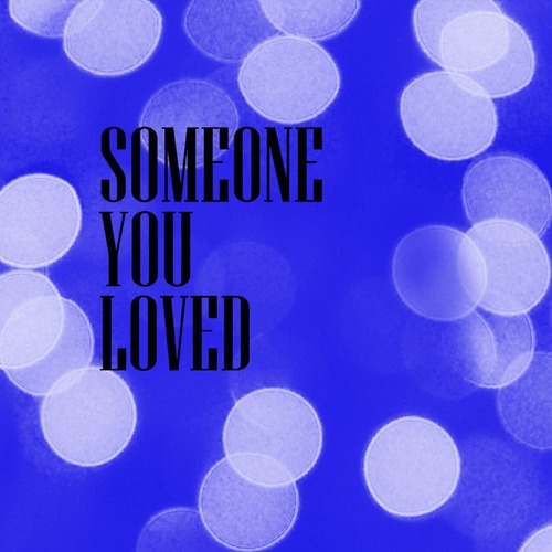 Someone You Loved