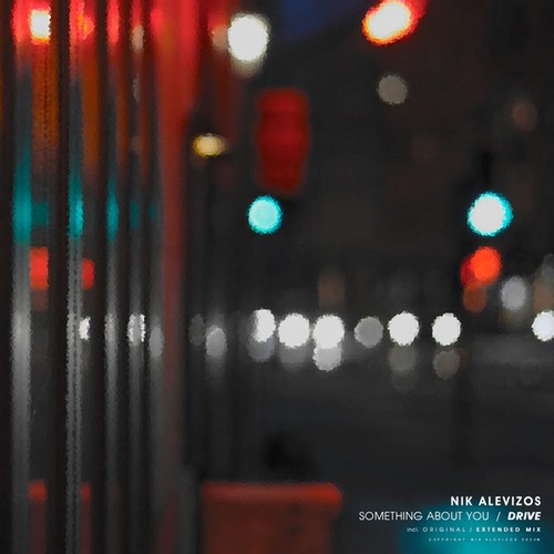 Nik Alevizos-Something About You / Drive EP