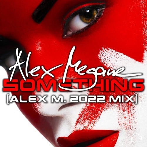 Alex Megane, Alex M.-Something (Alex M. 2022 Mix)