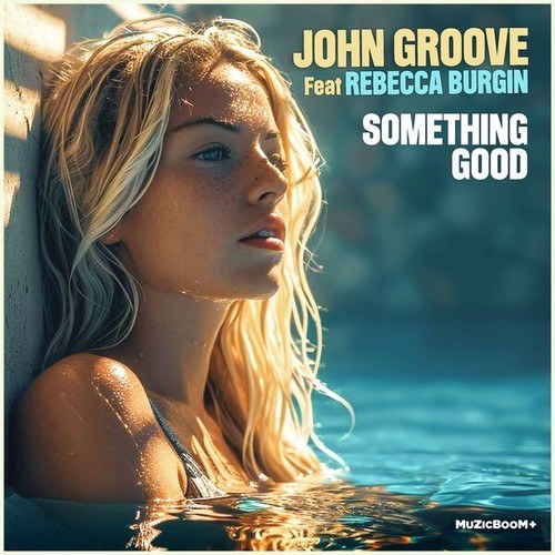JOHN GROOVE, Rebecca Burgin-Something Good