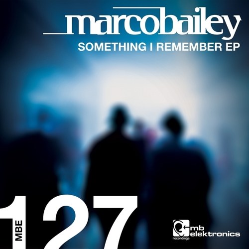 Marco Bailey-Something I Remember EP