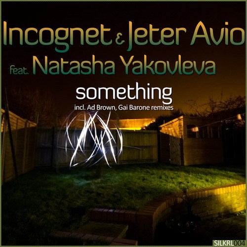 Jeter Avio, Natasha Yakovleva, Incognet, Ad Brown, Gai Barone-Something