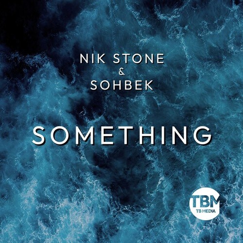 Nik Stone, SOHBEK-Something