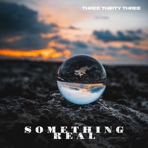 Three Thirty Three-Something Real