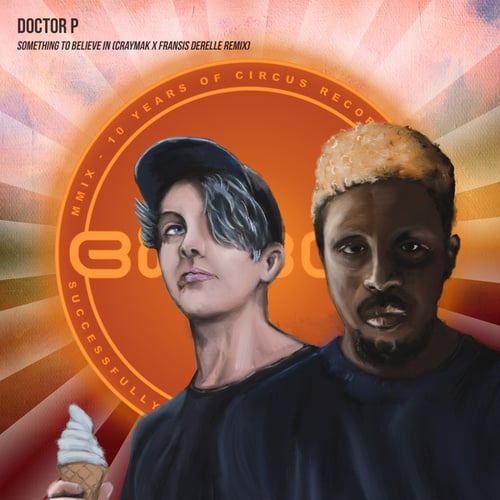 Doctor P, CRaymak, Fransis Derelle-Something To Believe In