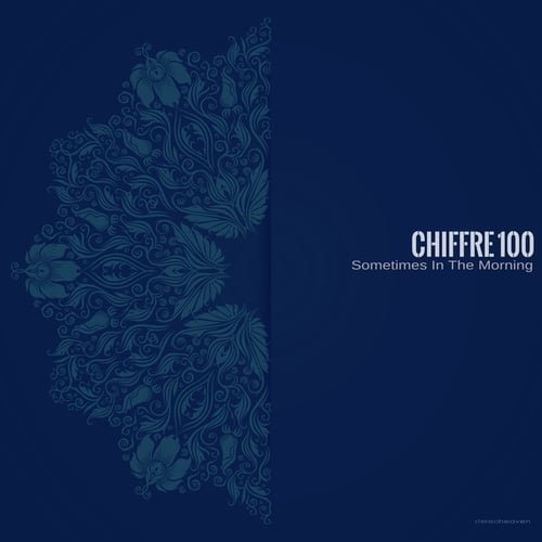 Chiffre 100-Sometimes in the Morning
