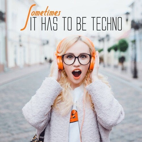 Various Artists-Sometimes It Has to Be Techno