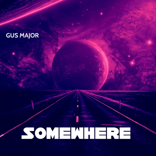Gus Major-Somewhere