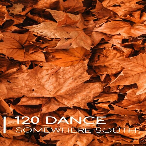 120 Dance-Somewhere South