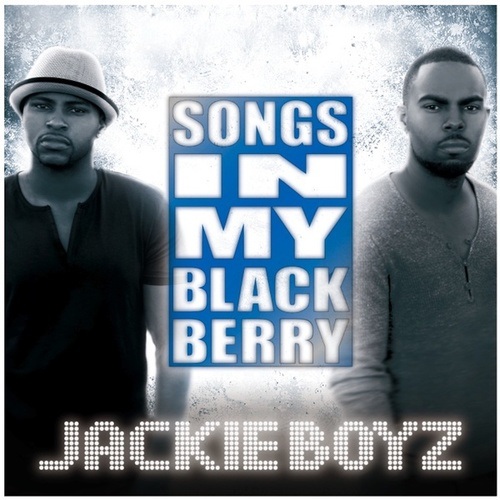 Jackie Boyz, Christina Milian, Mathew Kurz, Atozzio, Jordyn Taylor, A Tripp, Ajaps-Songs In My Blackberry (Bonus Track Version)