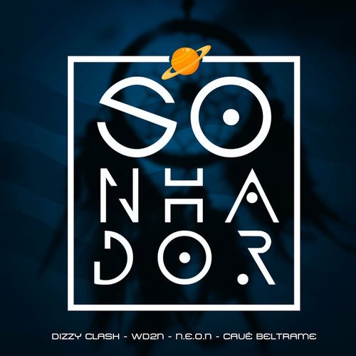 Cauê Beltrame, N.E.O.N, WD2N, Dizzy Clash-Sonhador