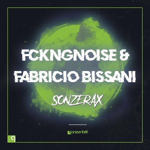 FckngNoise, Fabricio Bissani-Sonzerax