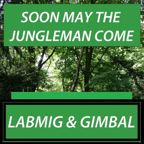 Soon May the Jungleman Come