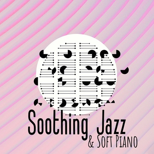 Soothing Jazz & Soft Piano