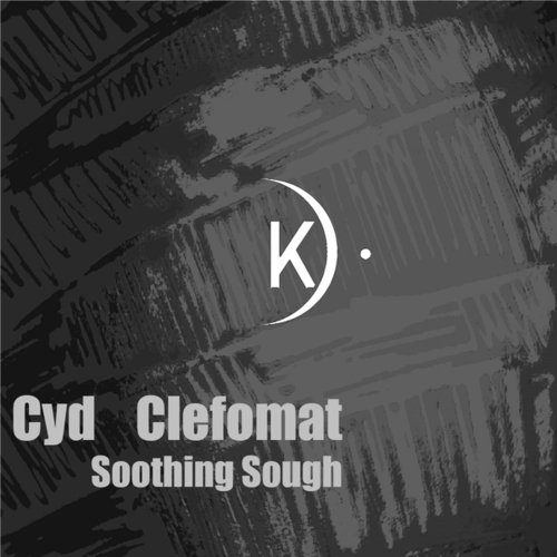 Cyd, Clefomat-Soothing Sough