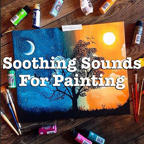 Soothing Sounds For Painting