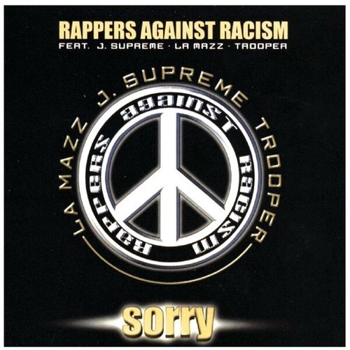 Rappers Against Racism, Dressman, Trooper Da Don, Jay Supreme, Lory Glory-Sorry