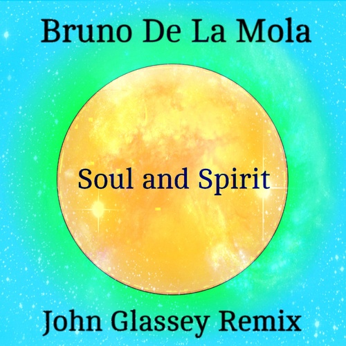 Bruno De La Mola, John Glassey-Soul and Spirit