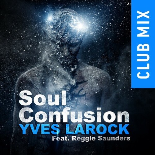 Reggie Saunders, Yves Larock-Soul Confusion - Club Mix