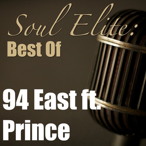 94 East, Prince-Soul Elite: Best Of 94 East Ft. Prince