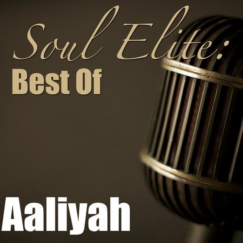Aaliyah-Soul Elite: Best Of Aaliyah