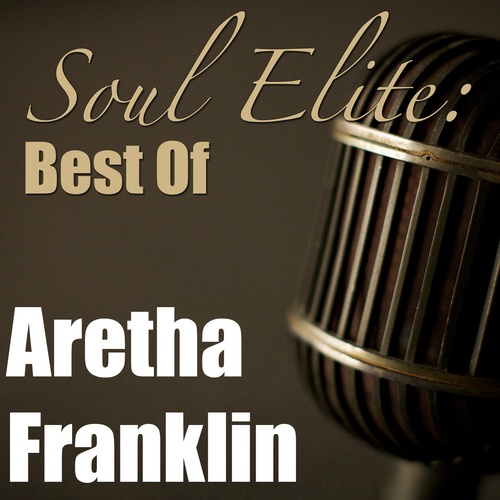 Aretha Franklin-Soul Elite: Best Of Aretha Franklin