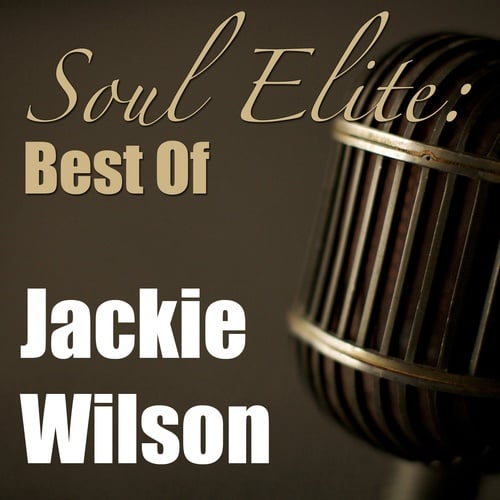 Jackie Wilson, Billy Ward & His Dominos-Soul Elite: Best Of Jackie Wilson