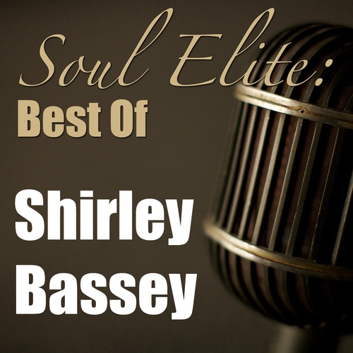 Shirley Bassey-Soul Elite: Best Of Shirley Bassey