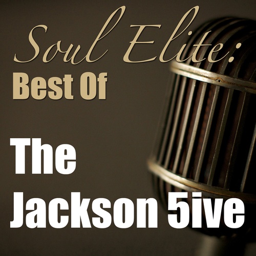 The Jackson 5ive-Soul Elite: Best Of The Jackson 5ive
