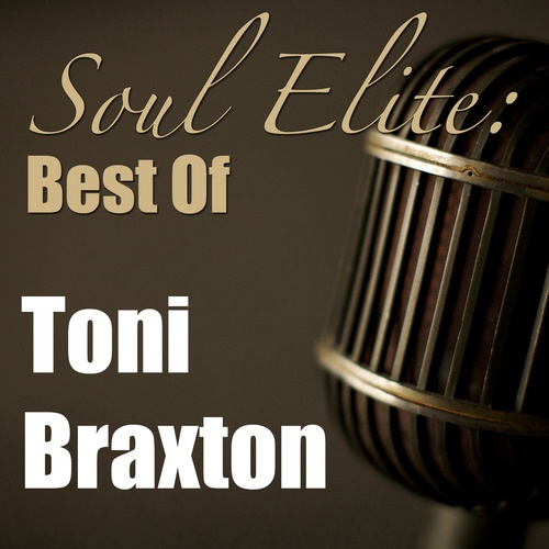Toni Braxton-Soul Elite: Best Of Tony Braxton