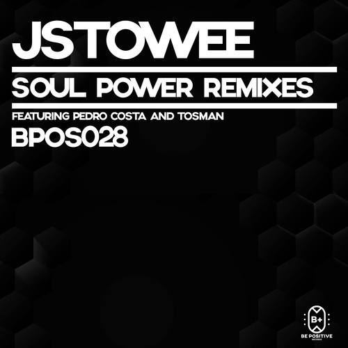 Jstowee, Pedro Costa, Tosman-Soul Power (Remixes)