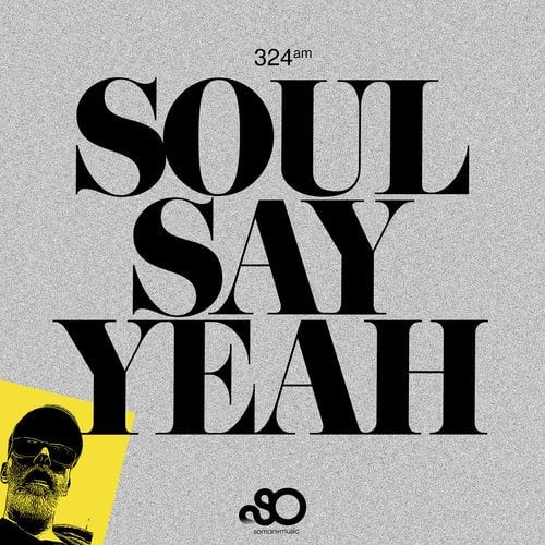 324AM, Cedric Lefebvre-Soul Say Yeah