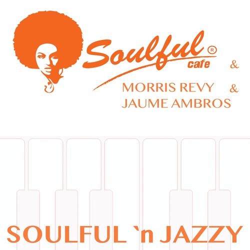 Morris Revy, Jaume Ambròs, Soulful-Cafe-Soulful 'n Jazzy
