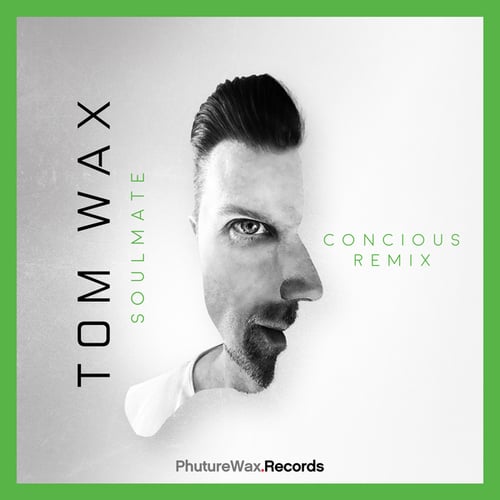 Tom Wax, Concious-Soulmate (concious Remix)