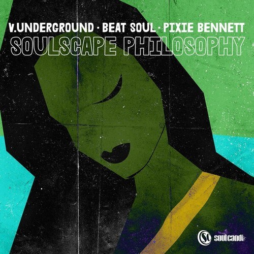 V.Underground, Beatsoul, Pixie Bennett-Soulscape Philosophy