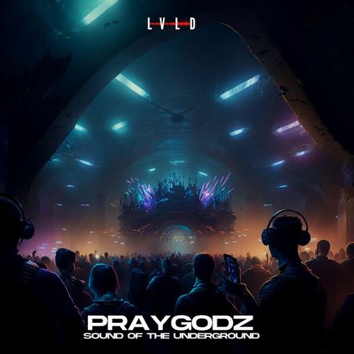 PRAYGODZ-Sound of the Underground