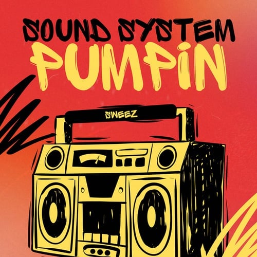 Sweez-Sound System Pumpin'