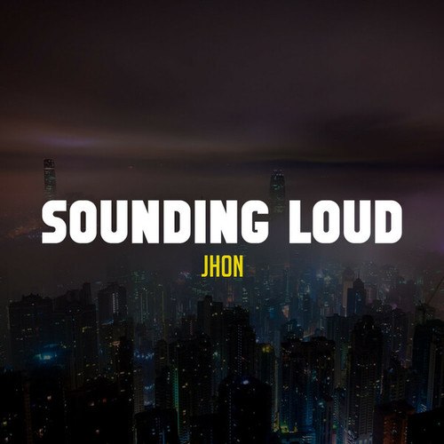 Jhon-Sounding Loud