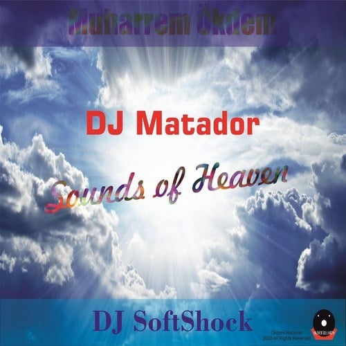 DJ Matador, Muharrem Ökdem, DJ SoftShock-Sounds from Heaven