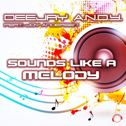 DeeJay A.N.D.Y.-Sounds Like a Melody
