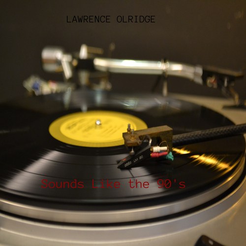 Lawrence Olridge-Sounds Like the 90's
