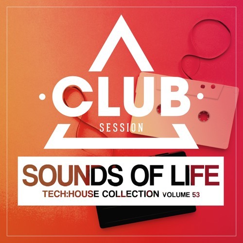 Various Artists-Sounds of Life: Tech:House Collection, Vol. 53