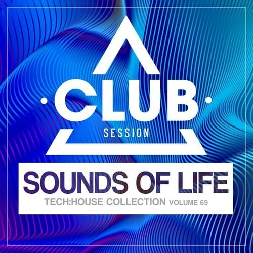 Various Artists-Sounds of Life: Tech House Collection, Vol. 69