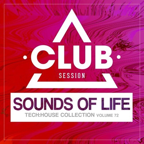 Various Artists-Sounds of Life: Tech House Collection, Vol. 72