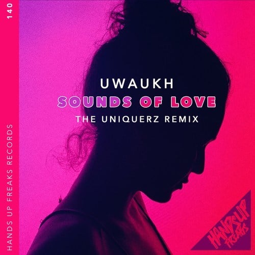 Uwaukh, The Uniquerz-Sounds of Love (The Uniquerz Remix)