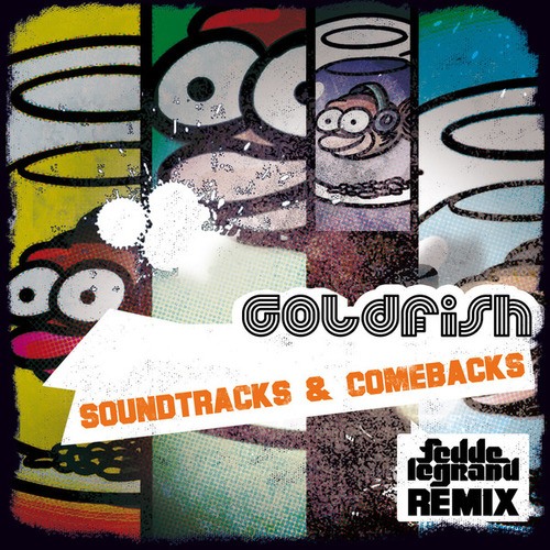 GoldFish, Fedde Le Grand -Soundtracks and Comebacks (Fedde le Grand Remix) (Copy)