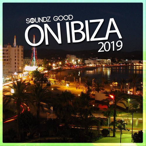 Soundz Good On Ibiza 2019