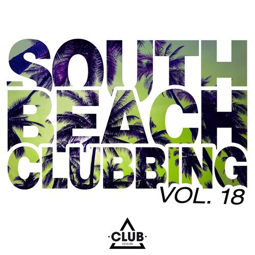 Various Artists-South Beach Clubbing, Vol. 18