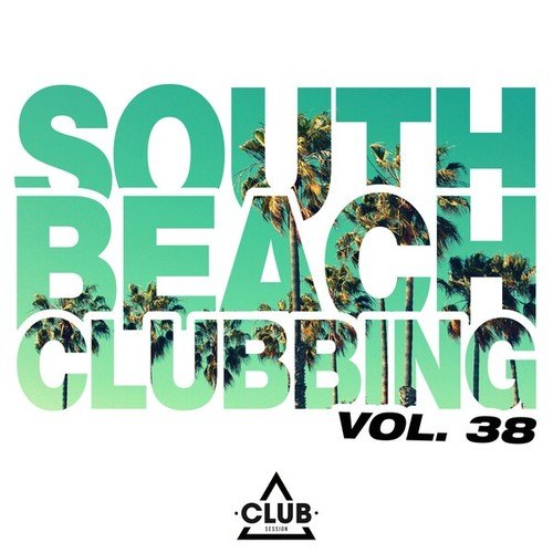 Various Artists-South Beach Clubbing, Vol. 38