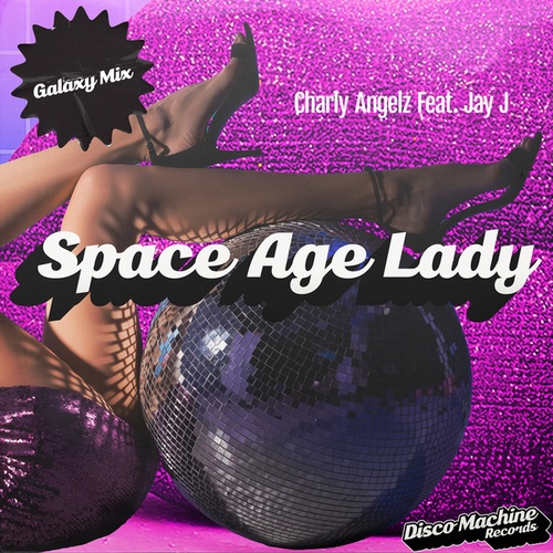 Charly Angelz, Jay J-Space Age Lady (Galaxy Mix)